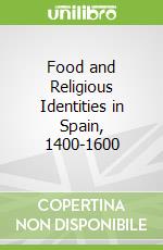 Food and Religious Identities in Spain, 1400-1600