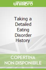 Taking a Detailed Eating Disorder History
