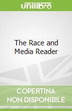 The Race and Media Reader