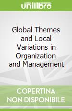 Global Themes and Local Variations in Organization and Management