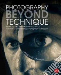 Photography Beyond Technique libro in lingua di Persinger Tom (EDT)