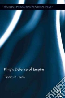 Pliny’s Defense of Empire libro in lingua di Laehn Thomas R.