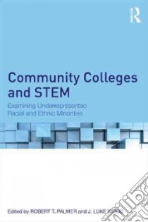 Community Colleges and Stem libro in lingua di Palmer Robert T. (EDT), Wood J. Luke (EDT), Bensimon Estela Mara (FRW), Santiago Cecilia (FRW)