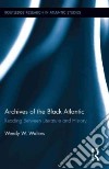 Archives of the Black Atlantic libro str