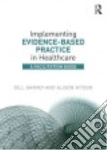 Implementing Evidence-Based Practice in Healthcare