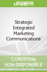 Strategic Integrated Marketing Communications