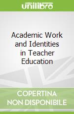 Academic Work and Identities in Teacher Education