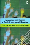 Innovation and Change in English Language Education libro str
