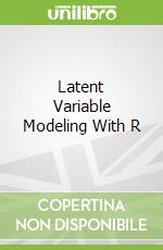 Latent Variable Modeling With R