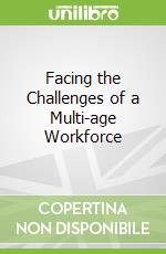 Facing the Challenges of a Multi-age Workforce