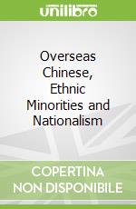 Overseas Chinese, Ethnic Minorities and Nationalism