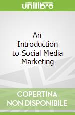 An Introduction to Social Media Marketing