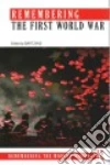 Remembering the First World War libro str