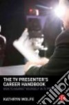The TV Presenter's Career Handbook libro str