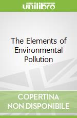 The Elements of Environmental Pollution