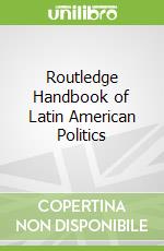 Routledge Handbook of Latin American Politics