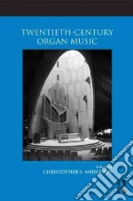 Twentieth-Century Organ Music