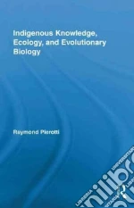 Indigenous Knowledge, Ecology, and Evolutionary Biology