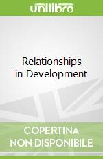 Relationships in Development