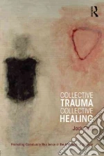 Collective Trauma, Collective Healing