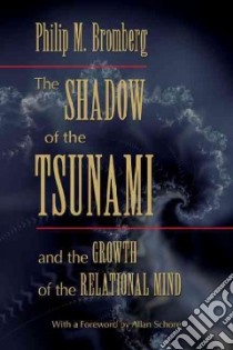 The Shadow of the Tsunami libro in lingua di Bromberg Philip M., Schore Allan N. (FRW)