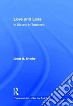 Love and Loss in Life and in Treatment