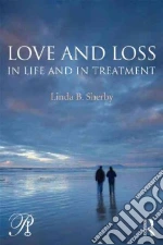 Love and Loss in Life and in Treatment
