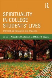 Spirituality in College Students' Lives libro in lingua di Rockenbach Alyssa Bryant (EDT), Mayhew Matthew J. (EDT)