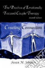 Practice of Emotionally Focused Marital Therapy