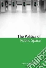 The Politics Of Public Space