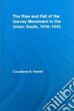 The Rise and Fall of the Garvy Movement in the Urban South, 1918-1942 libro str