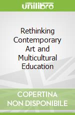 Rethinking Contemporary Art and Multicultural Education