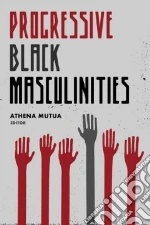 Progressive Black Masculinities
