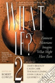 What If? libro in lingua di Bradley James (EDT), Cowley Robert (EDT)
