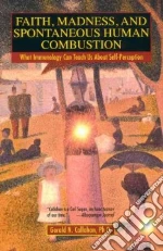 Faith, Madness, and Spontaneous Human Combustion