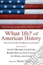 What Ifs? Of American History