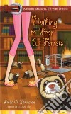 Nothing To Fear But Ferrets libro str