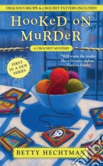 Hooked on Murder libro in lingua di Hechtman Betty