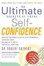 The Ultimate Secrets of Total Self-Confidence