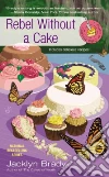 Rebel Without a Cake libro str