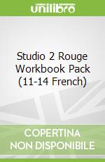 Studio 2 Rouge Workbook Pack (11-14 French)