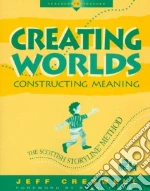 Creating Worlds, Constructing Meaning