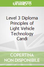 Level 3 Diploma Principles of Light Vehicle Technology Candi