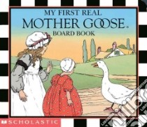 My First Real Mother Goose Board Book libro in lingua di Wright Blanche Fisher