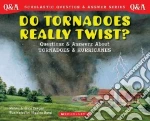 Do Tornadoes Really Twist?