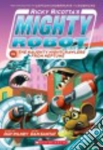 Ricky Ricotta's Mighty Robot Vs. the Naughty Nightcrawlers from Neptune libro in lingua di Pilkey Dav, Santat Dan (ILT)