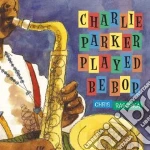 Charlie Parker Played Be Bop