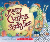 Merry Christmas, Stinky Face libro in lingua di McCourt Lisa, Moore Cyd (ILT)