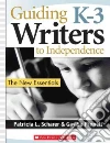 Guiding K-3 Writers To Independence libro str