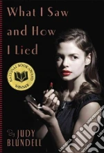What I Saw And How I Lied